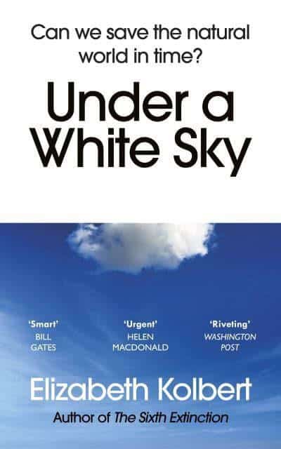 Elizabeth Kolbert : Under a White Sky