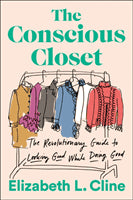 Elizabeth L. Cline : The Conscious Closet