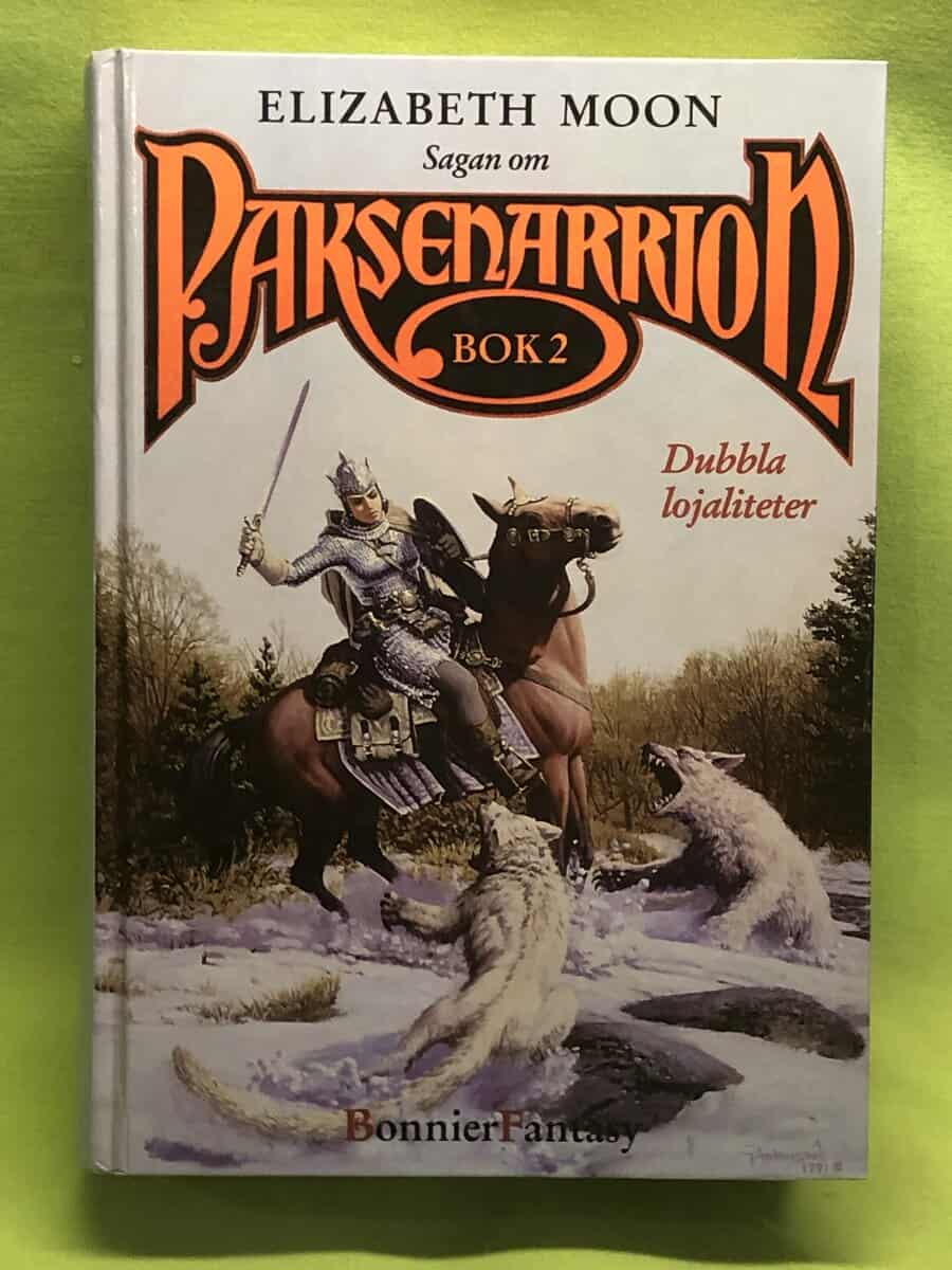 Elizabeth Moon : Sagan om Paksenarrion - DUBBLA LOJALITETER - Bok2