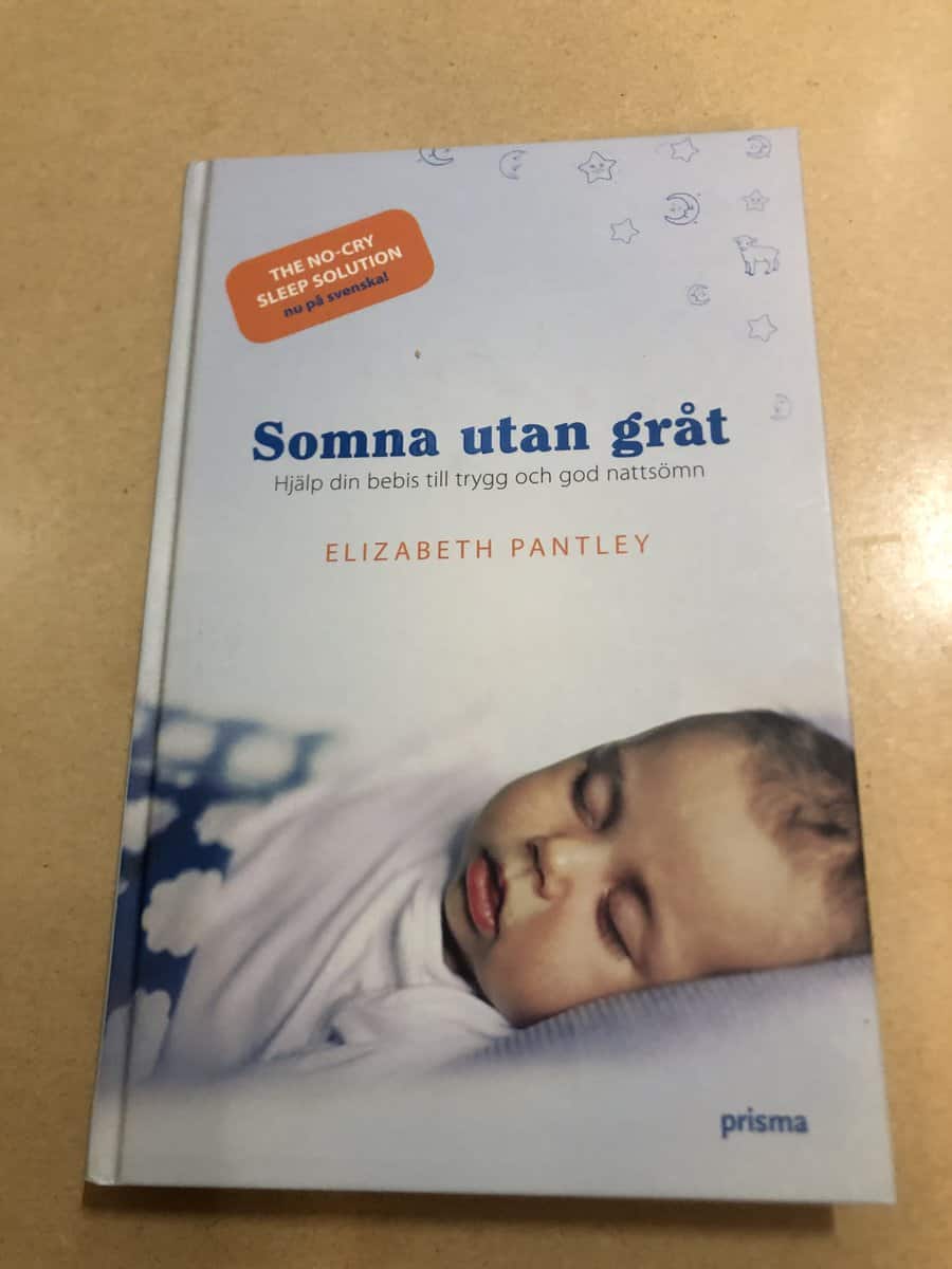 Elizabeth Pantley : Somna utan gråt hjälp din bebis till trygg och god nattsömn