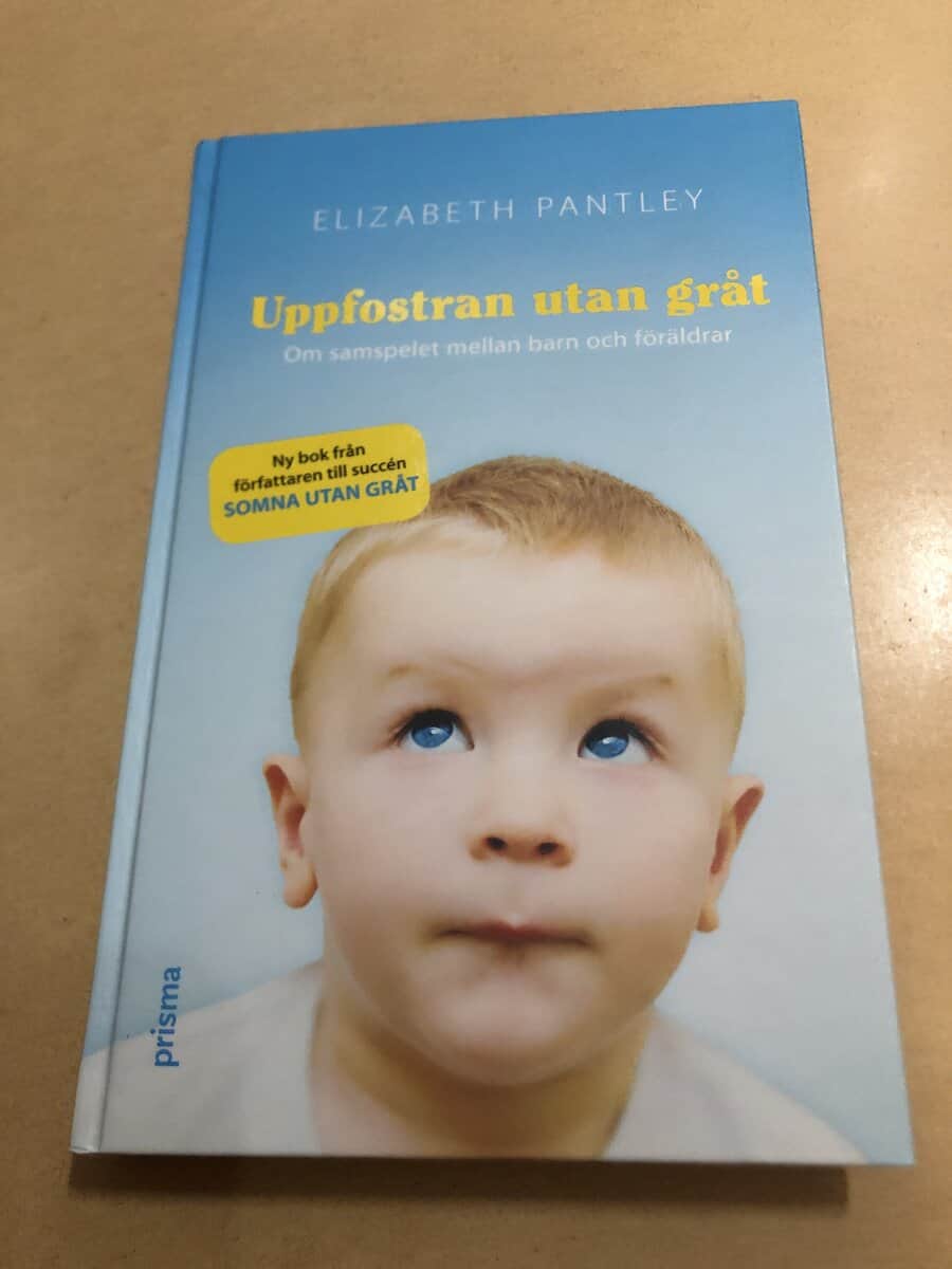Elizabeth Pantley : Uppfostran utan gråt om samspelet mellan barn och föräldrar