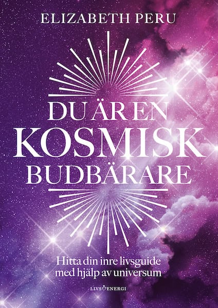 Elizabeth Peru : Du är en kosmisk budbärare