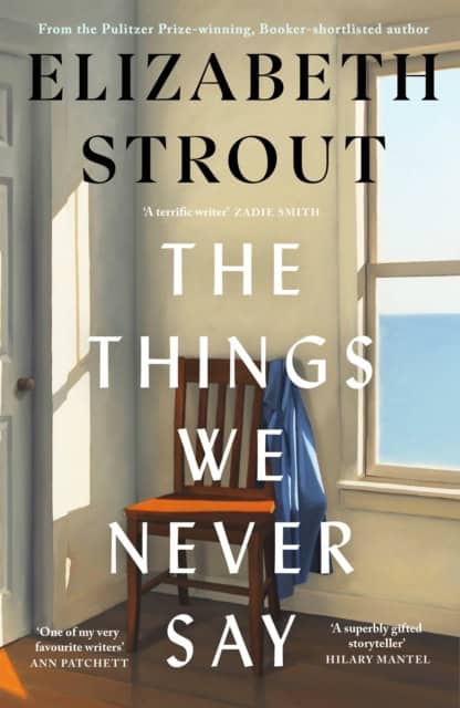 Elizabeth Strout : The Things We Never Say