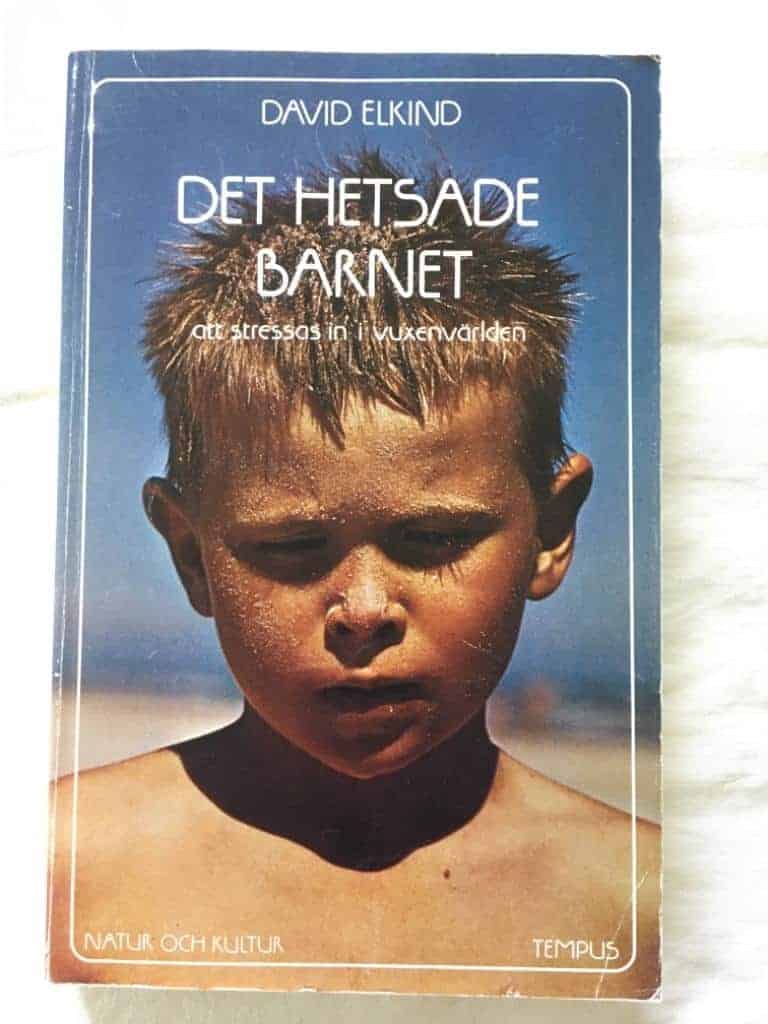 Elkind, David ; Hedström, Karl-Erik : Det hetsade barnet