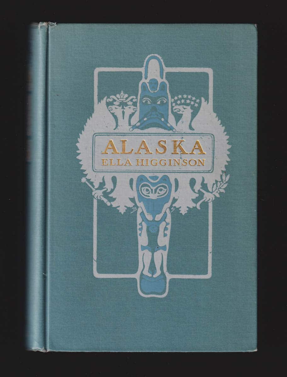 Ella Higginson : Alaska. The Great Country (resehandbok)