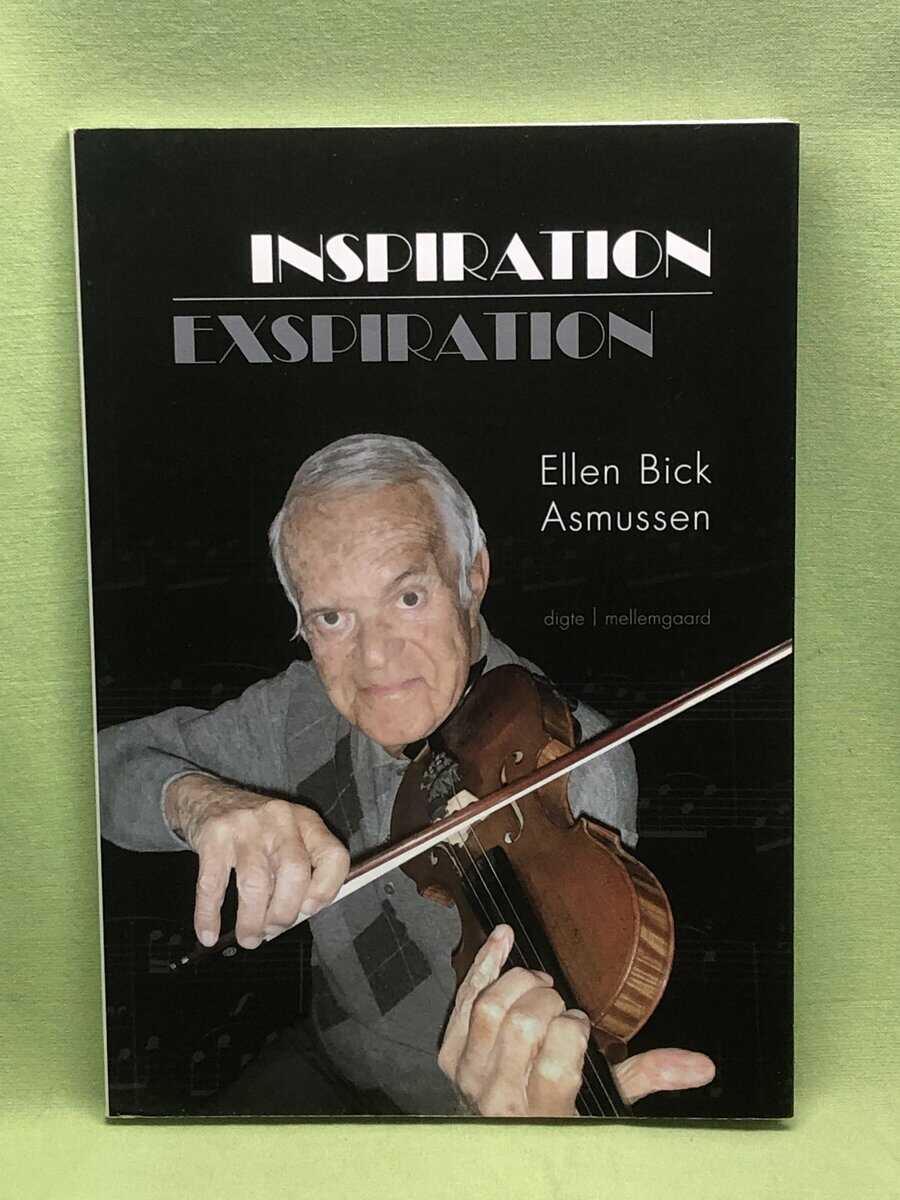 Ellen Bick Asmussen : Inspiration / Exspiration - Svend Asmussen – 100 år