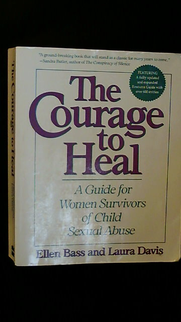 Bass, Ellen  Davis, Laura : The courage to Heal A Guide for Women Survivors of Child Sexual Abuse
