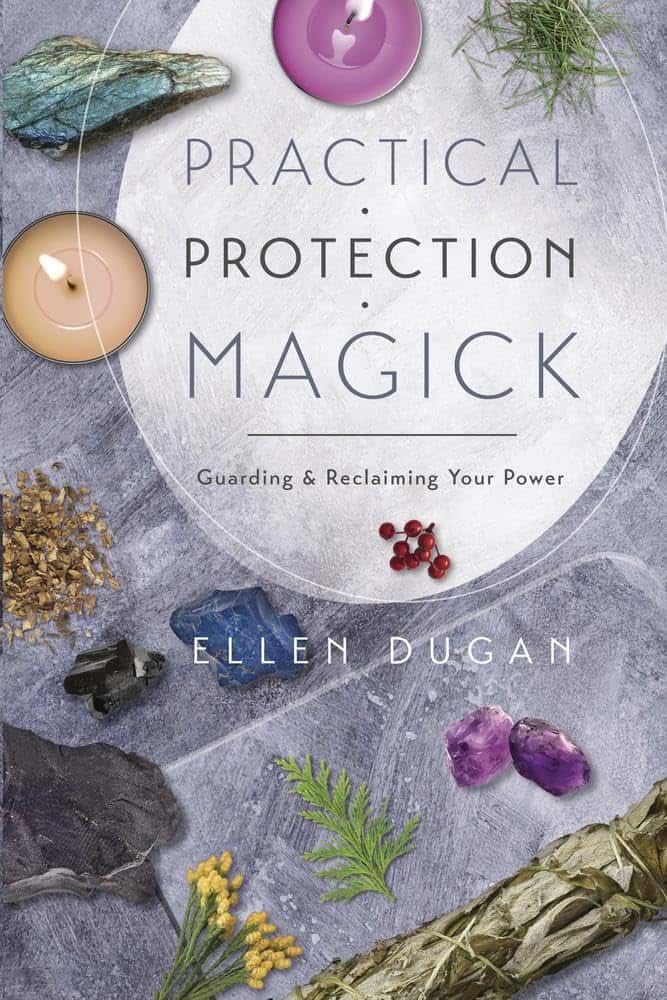 Ellen Dugan : Practical Protection Magick