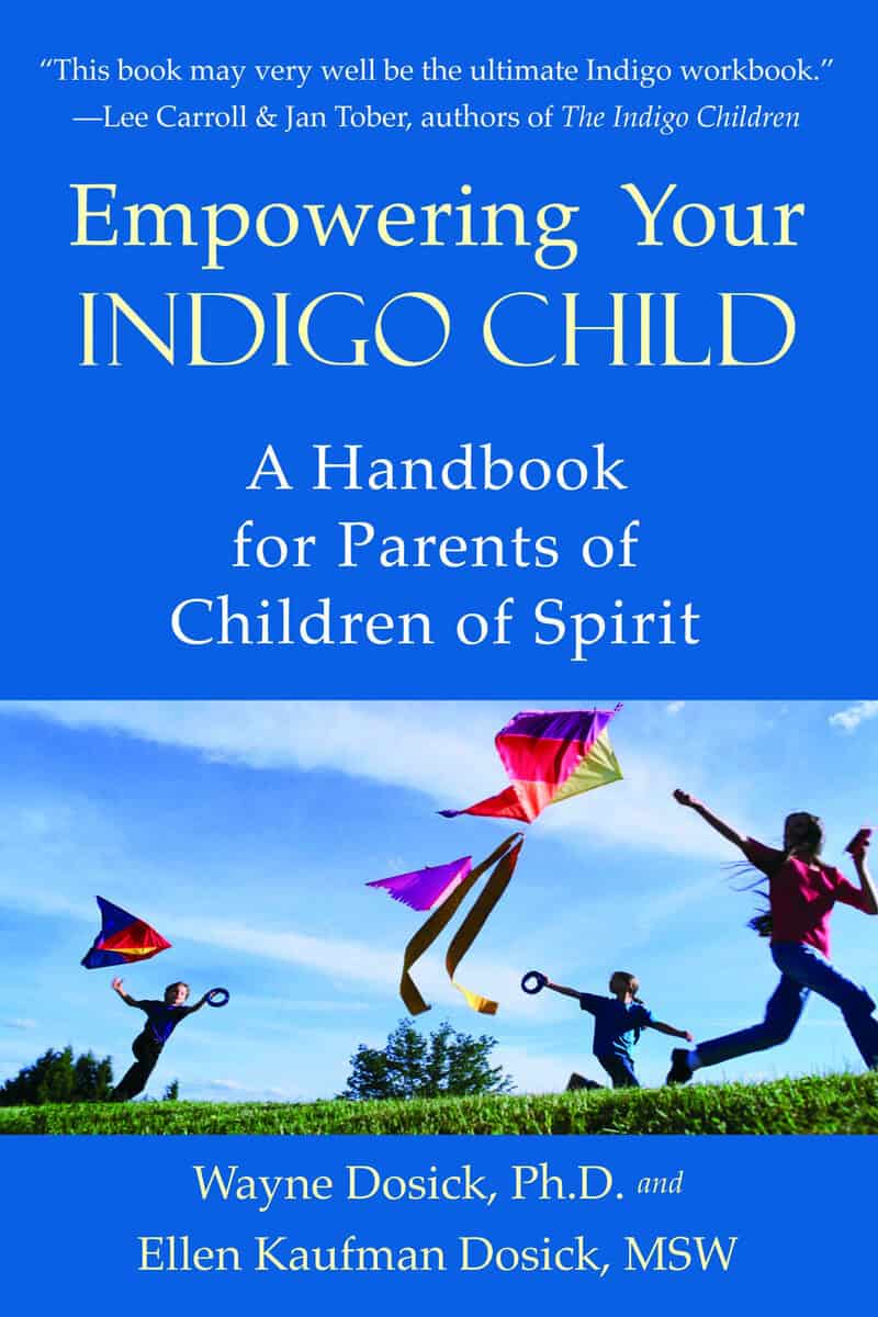 Ellen Kaufman Dosick : Empowering your indigo child - a handbook for parents of children of spirit