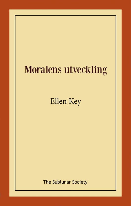 Ellen Key : Moralens utveckling