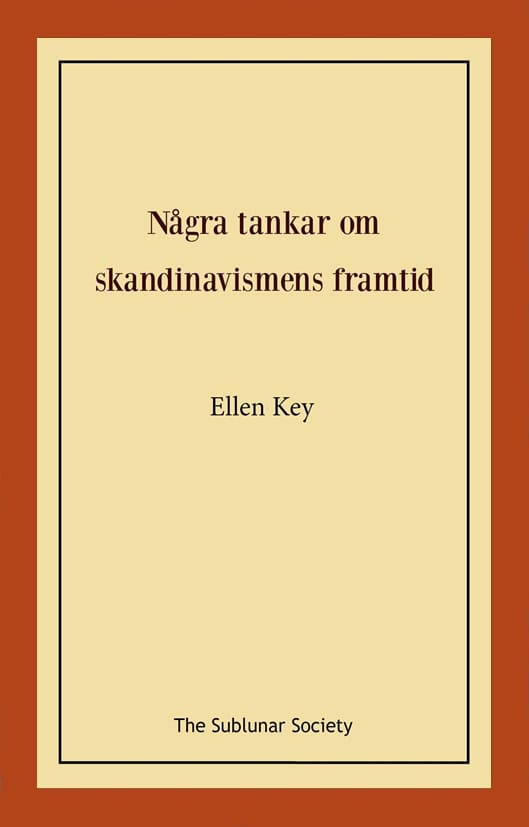 Ellen Key : Några tankar om skandinavismens framtid