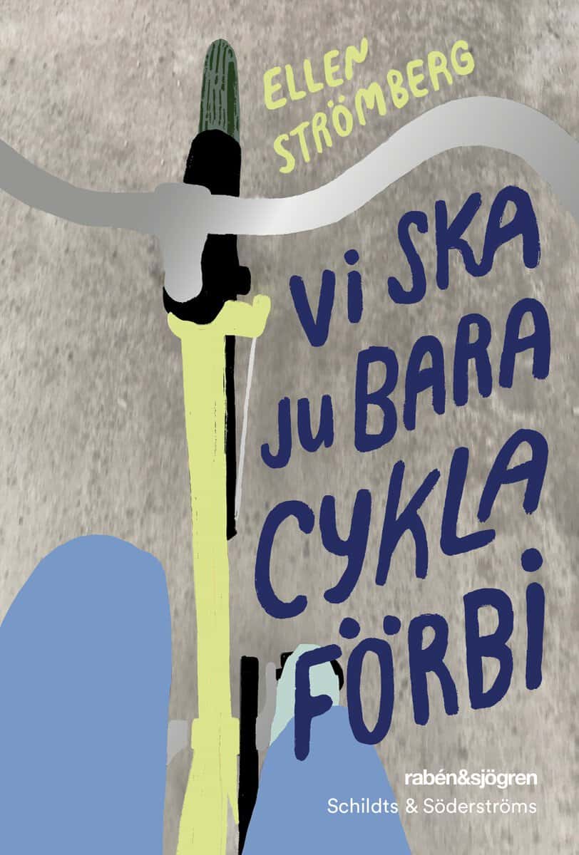 Ellen Strömberg : Vi ska ju bara cykla förbi