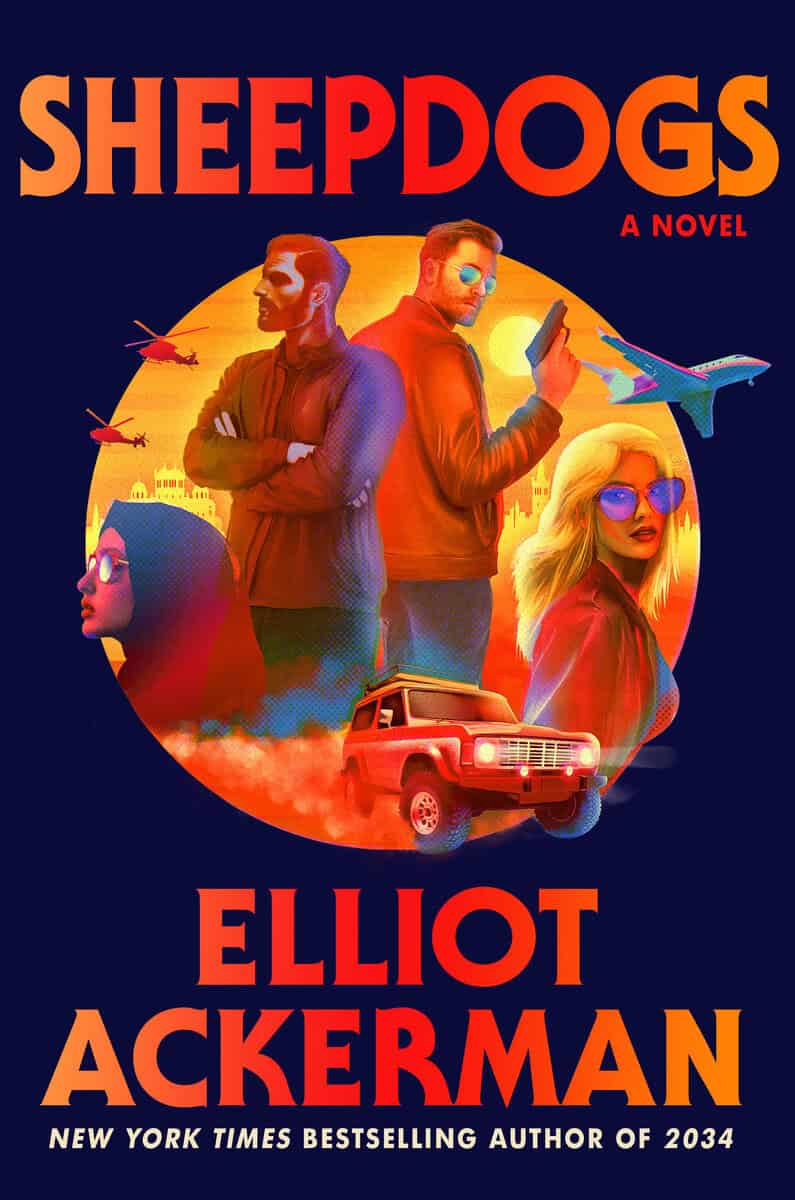 Elliot Ackerman : Sheepdogs: A Novel