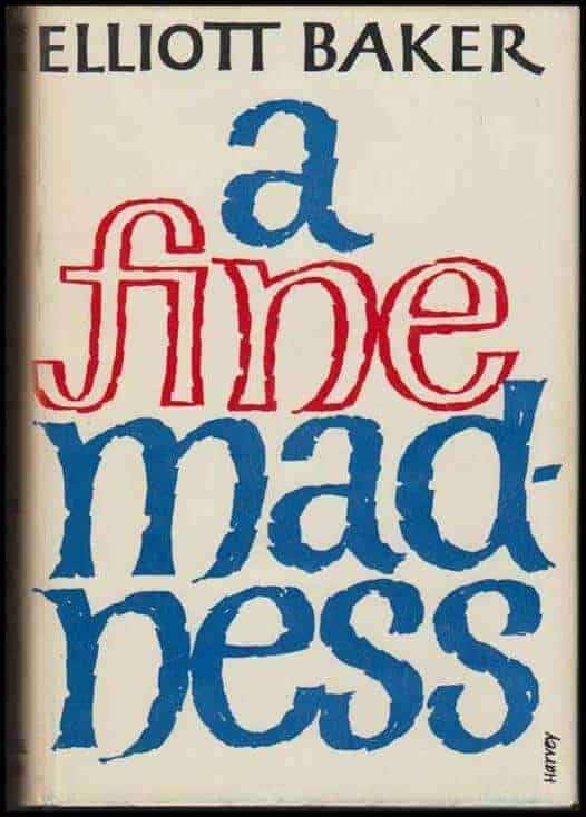 Elliot Baker : A fine madness