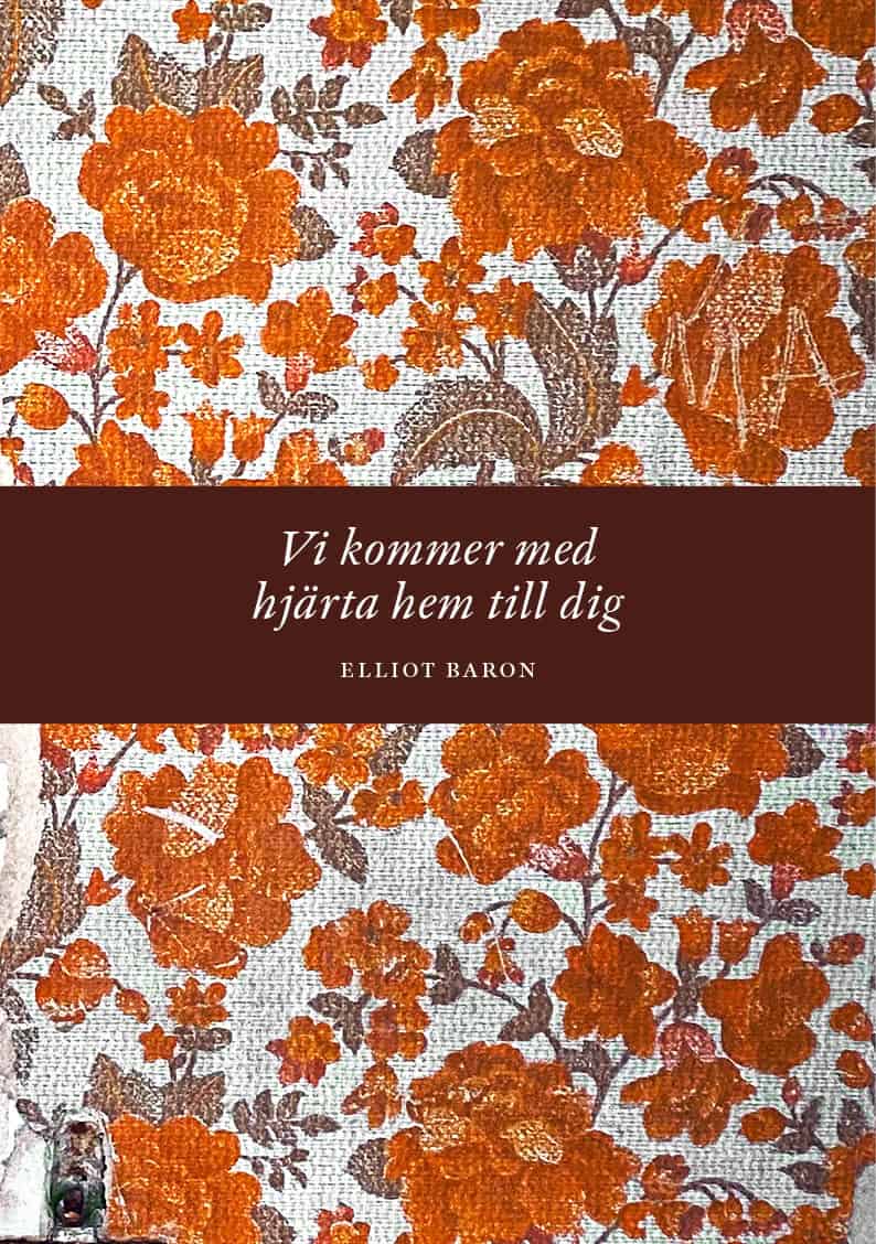Elliot Baron : Vi kommer med hjärta hem till dig