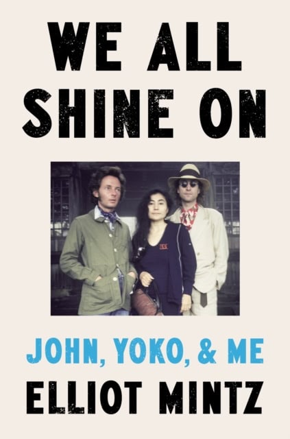 Elliot Mintz : We All Shine On
