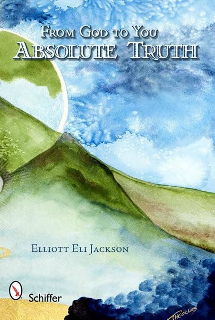 Elliott Eli Jackson : From God to You: Absolute Truth