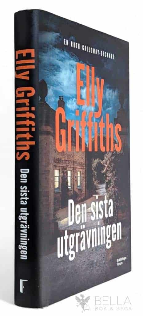 Elly Griffiths : Den sista utgrävningen - En Ruth Galloway-thriller