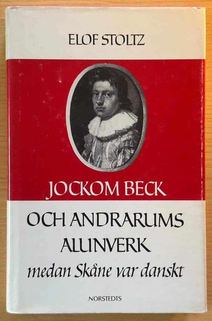 Elof Stoltz : Jockom Beck och Andrarums alunverk medan Skåne var danskt