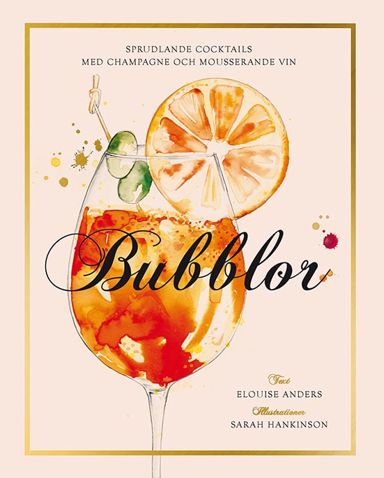 Elouise Anders : Bubblor : sprudlande cocktails med champagne och mousserande vin