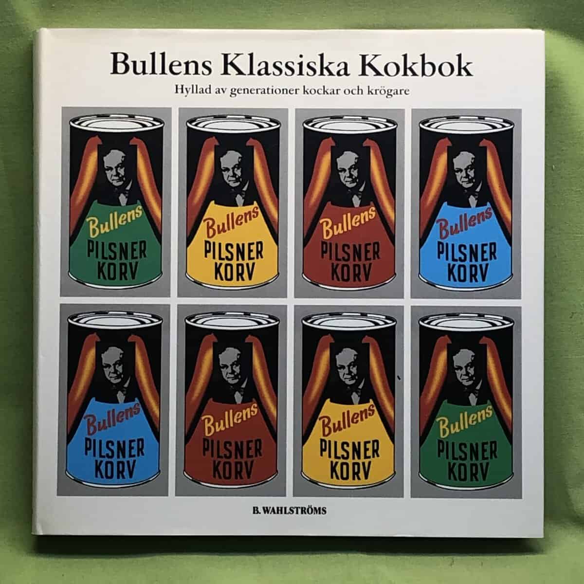 Elsa Berglund Erik Berglund : Bullens klassiska kokbok