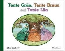 Elsa Beskow : Tante Grün, Tante Braun und Tante Lila
