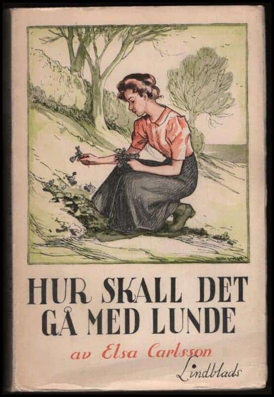 Elsa Carlsson : Hur skall det gå med Lunde