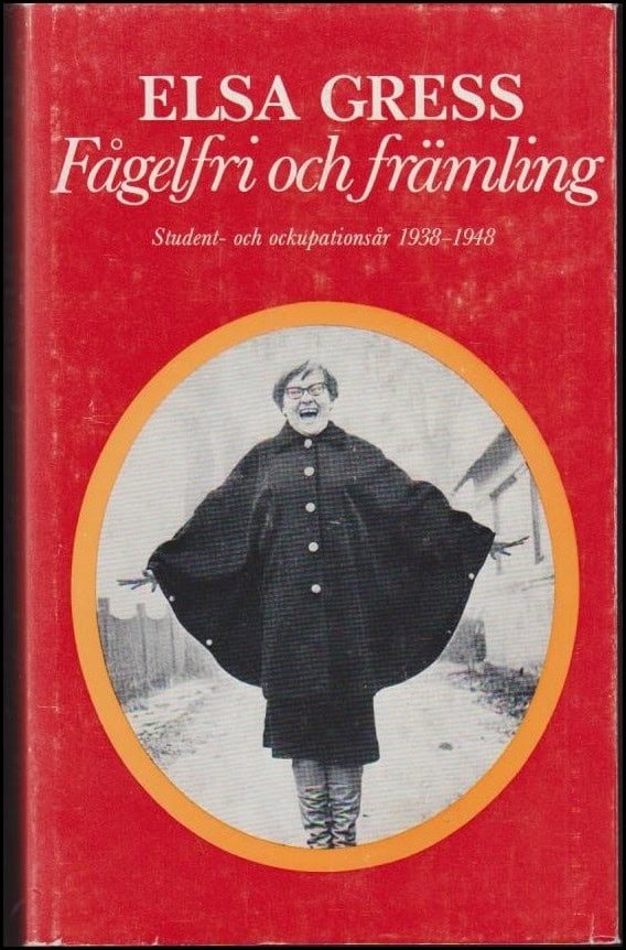 Elsa Gress : Fågelfri och främling