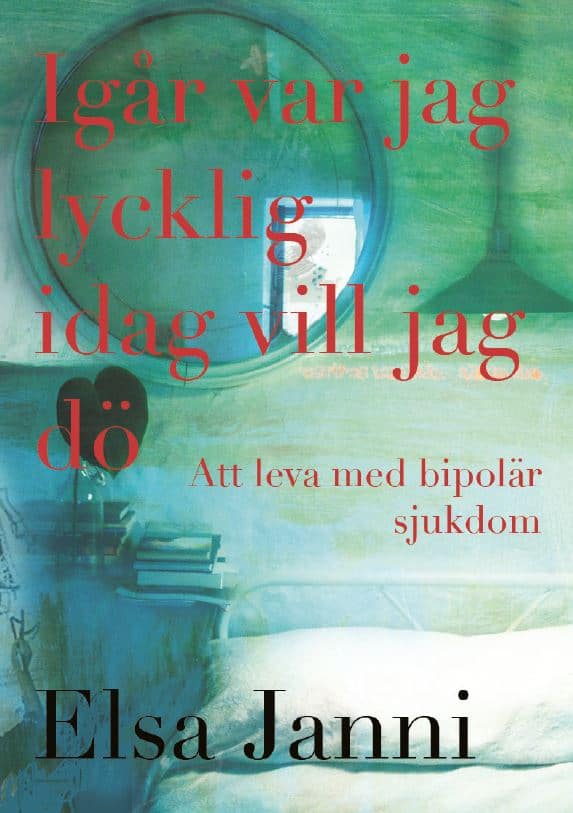 Elsa Janni : Igår var jag lycklig idag vill jag dö