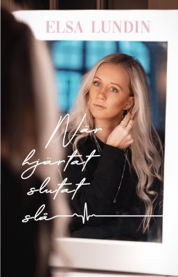 Elsa Lundin : När hjärtat slutat slå