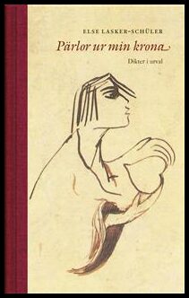 Else Lasker-Schüler : Pärlor ur min krona