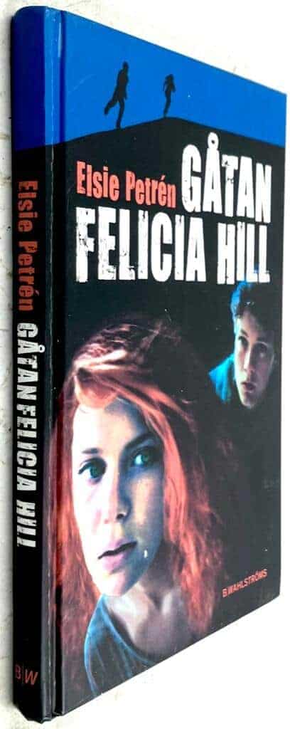Elsie Petrén : Gåtan Felicia Hill - Adrian-deckarna - Bok 1