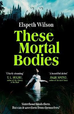 Elspeth Wilson : These Mortal Bodies