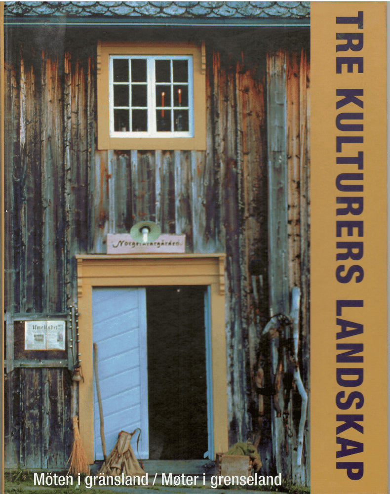 Elsvatn, Leif ; Tidström, Roland ; Nerdal, Jim : Tre kulturers landskap