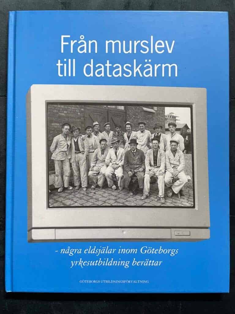Elveström, Vivianne ; Göteborgs stad (Sverige : 1983-). Utbildningsförvaltningen : Från murslev till dataskärm