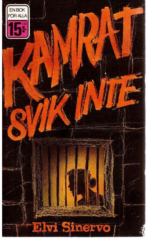 Elvi Sinervo : Kamrat svik inte