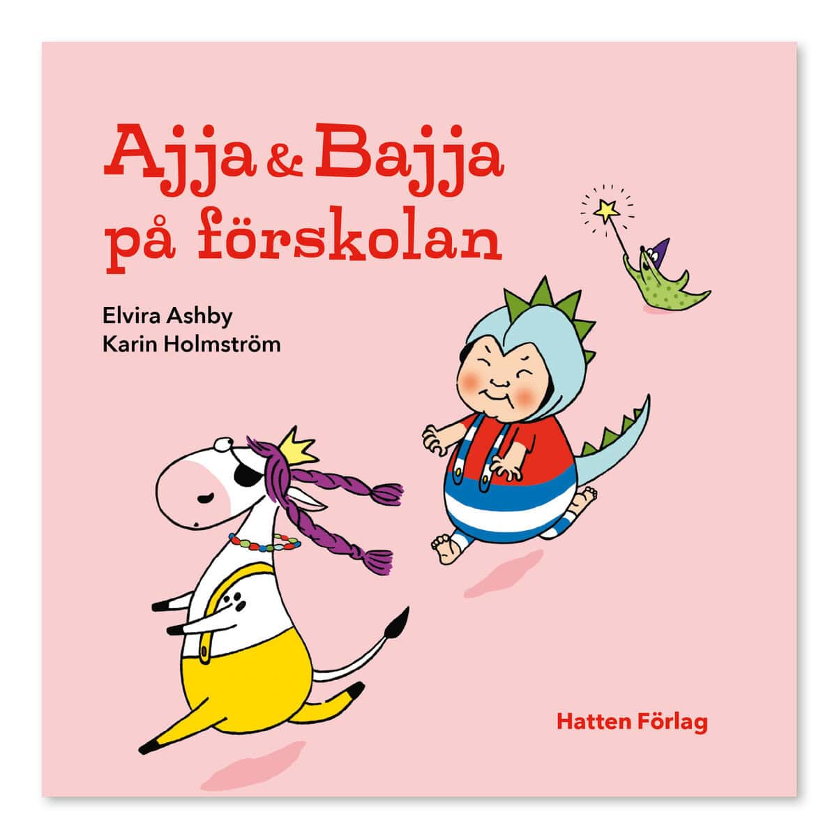Ashby, Elvira ; Holmström, Karin : Ajja & Bajja på förskolan
