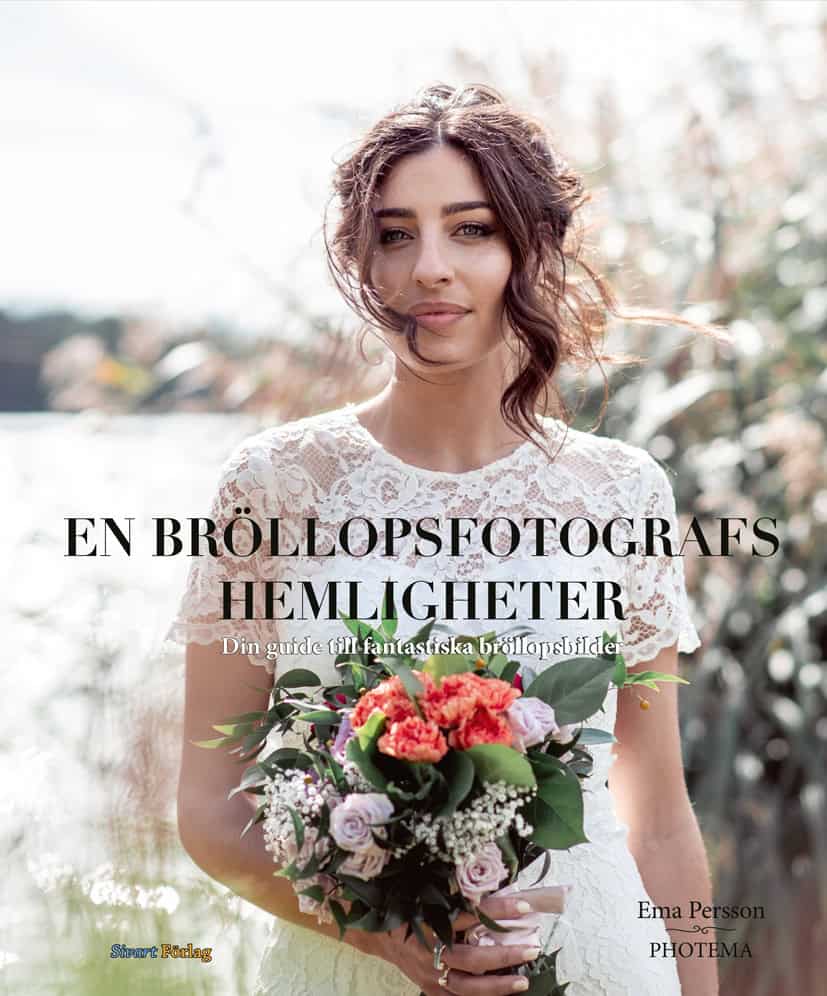 Ema Persson : En bröllopsfotografs hemligheter : din guide till fantastiska bröllopsbilder