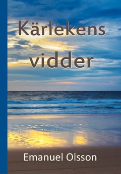 Emanuel Olsson : Kärlekens vidder