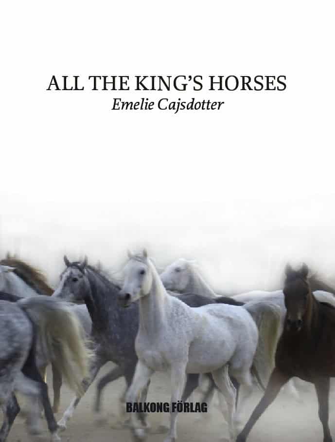 Emelie Cajsdotter : All the King´s Horses