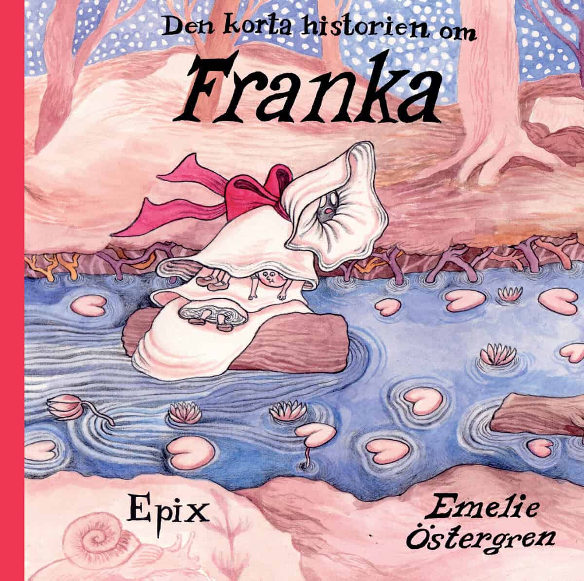 Emelie Östergren : Den korta historien om Franka