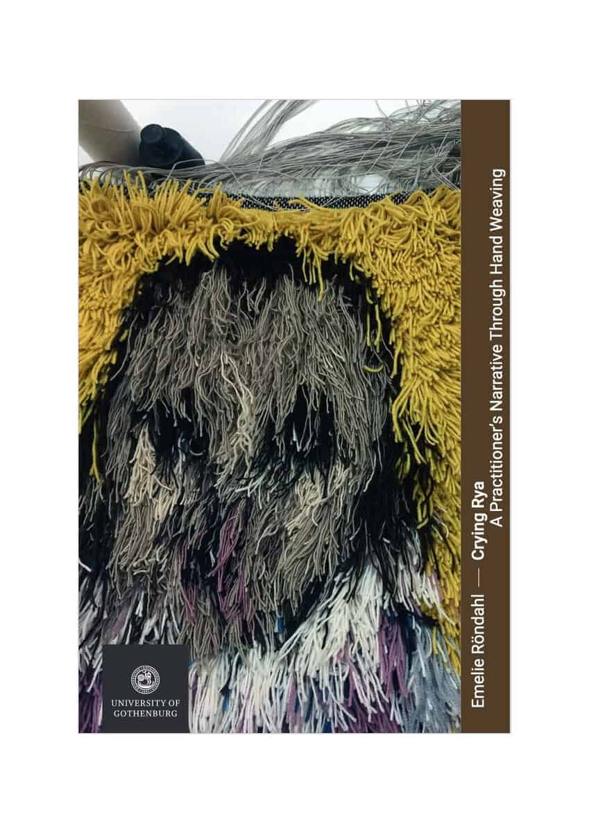 Emelie Röndahl : Crying rya : a practitioner's narrative through hand weaving