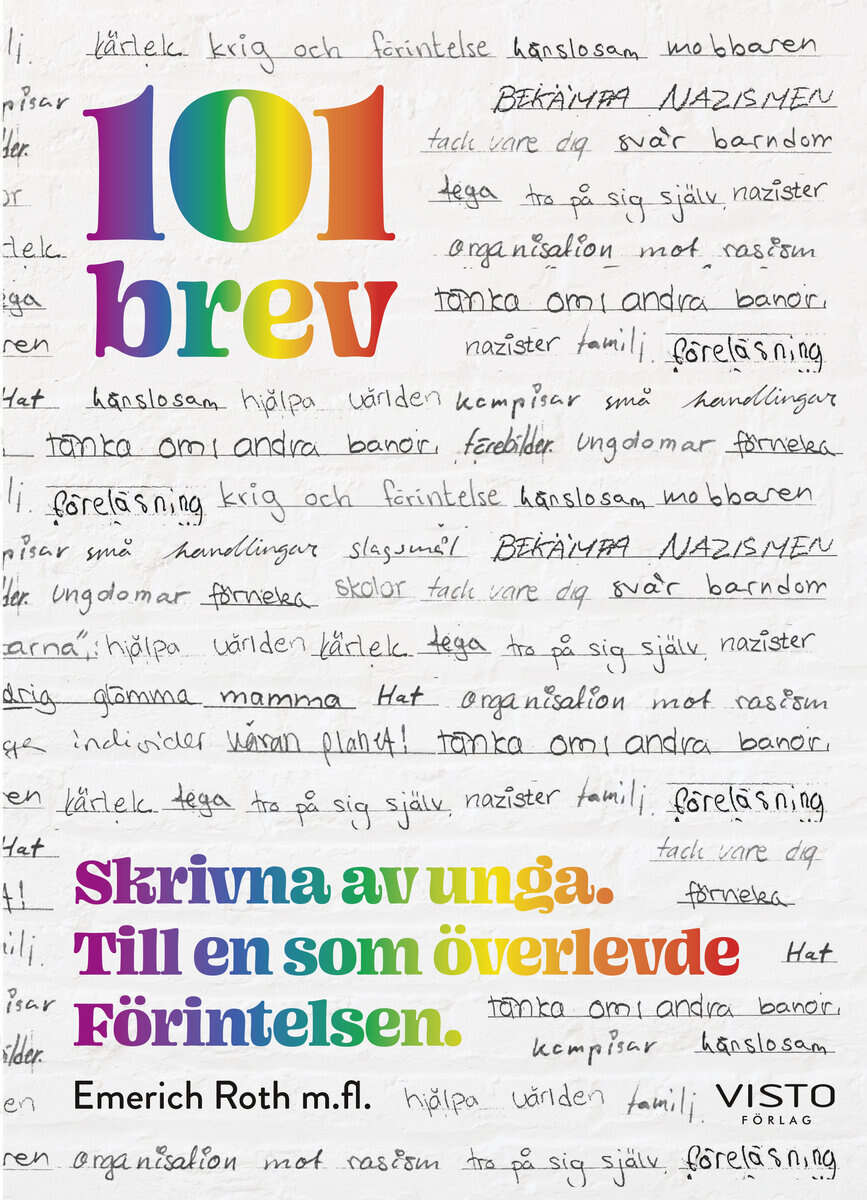 Emerich Roth : 101 brev : skrivna av unga. Till en som överlevde Förintelsen