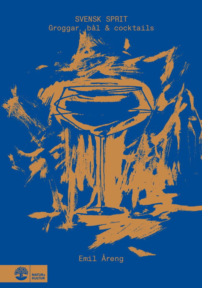 Emil Åreng : Svensk sprit : Groggar, bål & cocktails