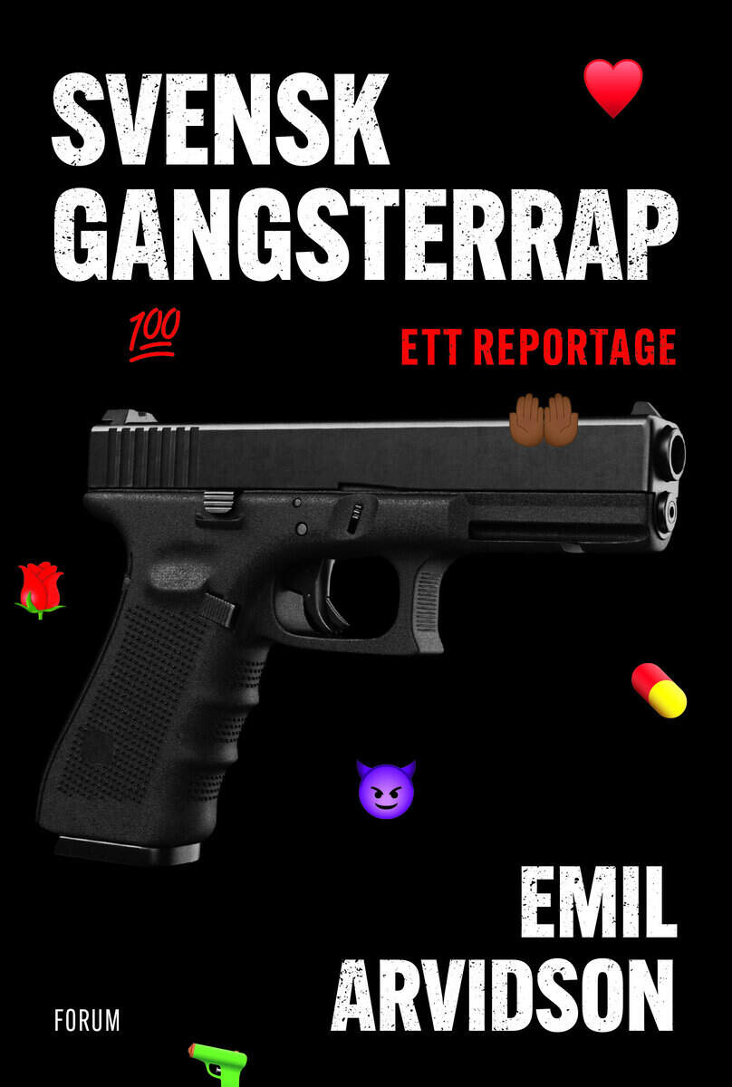 Emil Arvidson : Svensk gangsterrap : ett reportage
