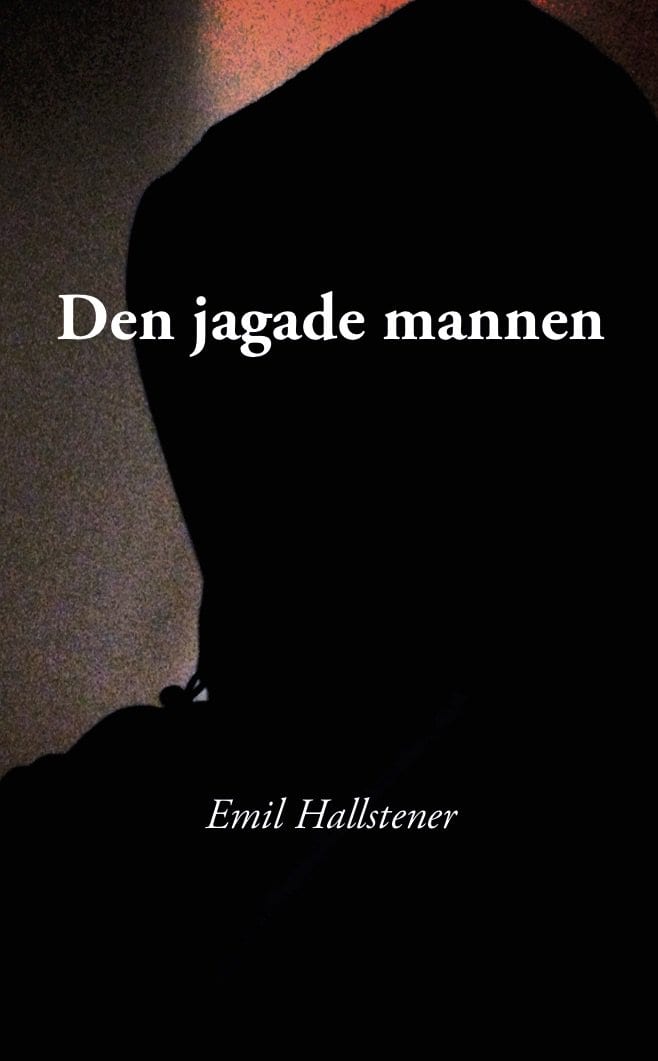 Emil Hallstener : Den jagade mannen