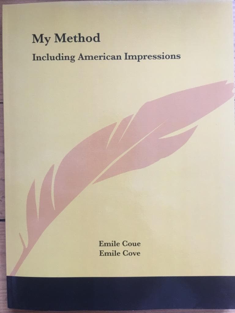Emile Coue : My Method - Including American Impressions