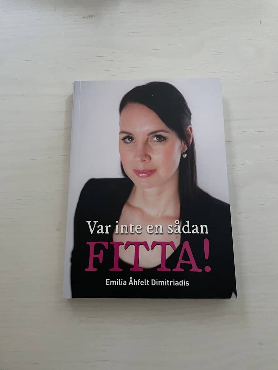 Emilia Åhfelt : Var inte en sådan fitta!