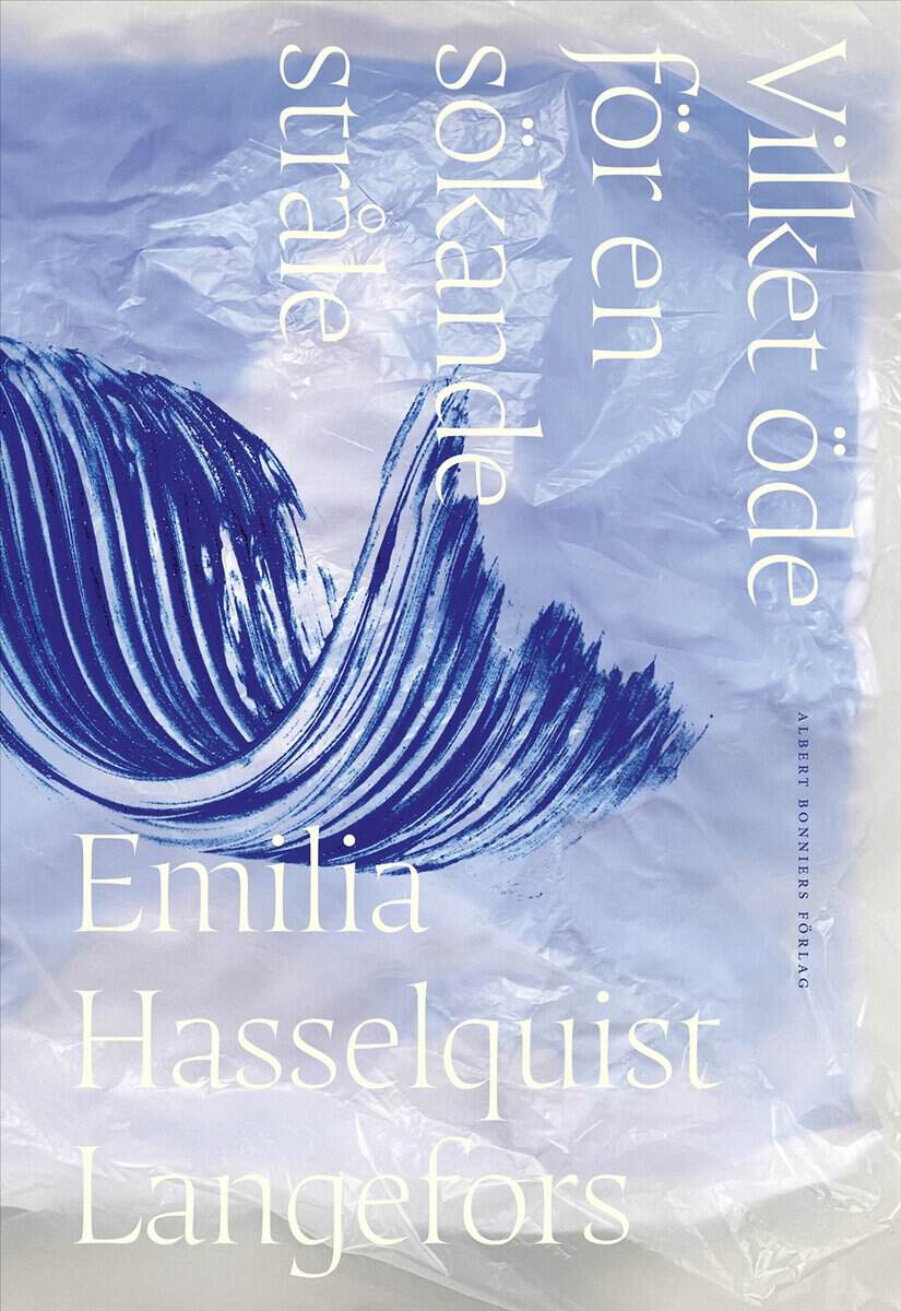 Emilia Hasselquist Langefors : Vilket öde för en sökande stråle