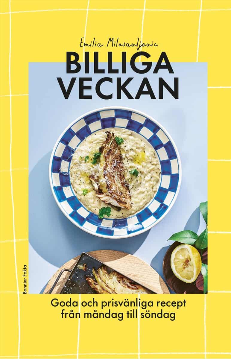 Emilia Milosavljevic : Billiga veckan - goda och prisvänliga recept från måndag till söndag
